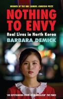 Nothing To Envy: Real Lives In North Korea (Paperback)