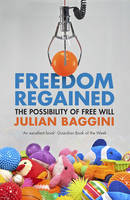 Freedom Regained: The Possibility of Free Will (Paperback)