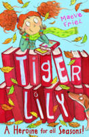 Tiger Lily a Heroine for All Seasons! - Tiger Lily Bk. 3 (Paperback)
