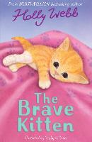 The Brave Kitten - Holly Webb Animal Stories (Paperback)