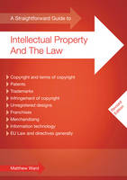 A Straightforward Guide to Intellectual Property and the Law (Paperback)