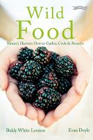 Wild Food: Nature's Harvest: How to Gather, Cook and Preserve (Hardback)