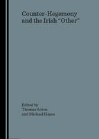 Counter-Hegemony and the Irish "Other" (Hardback)
