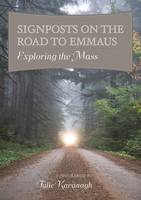 Signposts on the Road to Emmaus: Exploring the Mass (Spiral bound)
