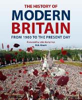 The History of Modern Britain: From 1900 to the Present Day (Hardback)