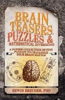 Brainteasers, Puzzles &Mathematical Diversions (Paperback)