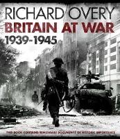 IWM: Britain at War 1939-1945 (Hardback)