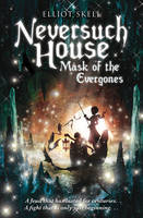 Neversuch House: Mask of the Evergones (Paperback)