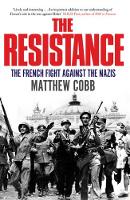 The Resistance: The French Fight Against the Nazis (Paperback)