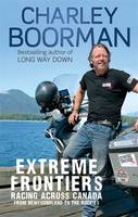 Extreme Frontiers: Racing Across Canada from Newfoundland to the Rockies (Hardback)