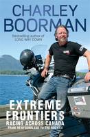 Extreme Frontiers: Racing Across Canada from Newfoundland to the Rockies (Paperback)