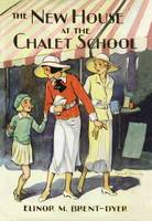 The New House at the Chalet School - The Chalet School Bk. 11 (Paperback)