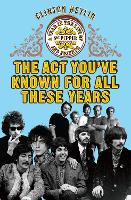 The Act You've Known For All These Years: A Year in the Life of Sgt. Pepper and Friends (Paperback)