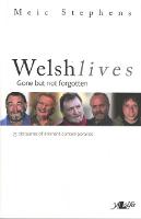 Welsh Lives - Gone but Not Forgotten: Gone but Not Forgotten (Paperback)
