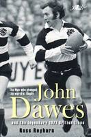 Man Who Changed the World of Rugby, The - John Dawes and the Legendary 1971 British Lions (Paperback)
