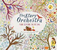 The Story Orchestra: Four Seasons in One Day: Volume 1