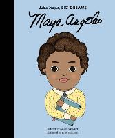 Maya Angelou: Volume 4 - Little People, BIG DREAMS (Hardback)
