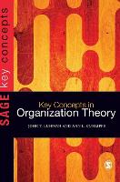 Key Concepts in Organization Theory - Sage Key Concepts Series (Hardback)