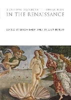 A Cultural History of the Human Body in the Renaissance - The Cultural Histories Series (Hardback)