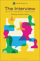 The Interview: An Ethnographic Approach - Association of Social Anthropologists Monographs v.49 (Hardback)
