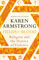Fields of Blood: Religion and the History of Violence (Paperback)