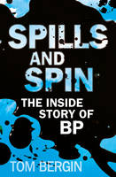 Spills and Spin: The Inside Story of BP (Paperback)