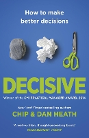 Decisive: How to Make Better Decisions (Paperback)