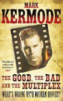 The Good, The Bad and The Multiplex (Paperback)