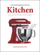 Essential Products for the Kitchen: A Sourcebook of the World's Best Designs (Paperback)