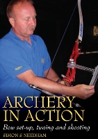 Archery in Action: Bow set-up, tuning and shooting (DVD video)