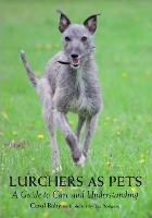 Lurchers as Pets: A Guide to Care and Understanding (Paperback)