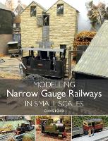 Modelling Narrow Gauge Railways in Small Scales (Paperback)