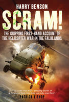 Scram!: The Gripping First-hand Account of the Helicopter War in the Falklands (Paperback)