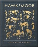 Hawksmoor: Restaurants & Recipes (Hardback)