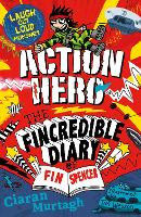 Action Hero: The Fincredible Diary of Fin Spencer - The Fincredible Diary of Fin Spencer (Paperback)