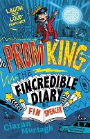 Prom King: The Fincredible Diary of Fin Spencer - The Fincredible Diary of Fin Spencer (Paperback)