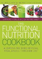 The Functional Nutrition Cookbook: Addressing Biochemical Imbalances Through Diet (Paperback)