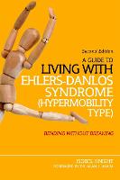 A Guide to Living with Ehlers-Danlos Syndrome (Hypermobility Type): Bending without Breaking (2nd edition) (Paperback)