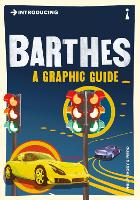 Introducing Barthes: A Graphic Guide - Graphic Guides (Paperback)