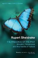 The Presence of the Past: Morphic Resonance and the Habits of Nature (Paperback)