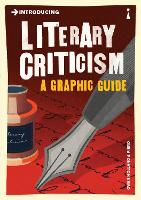Introducing Literary Criticism: A Graphic Guide - Graphic Guides (Paperback)