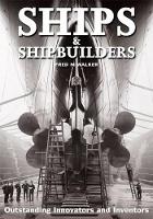Ships and Shipbuilders: Pioneers of Design and Construction (Hardback)