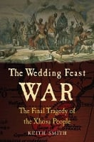 Wedding Feast War: The Final Tragedy of the Xhosa People (Hardback)