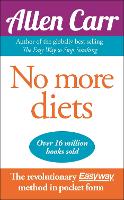 No More Diets: The revolutionary Allen Carr's Easyway method in pocket form - Allen Carr's Easyway (Paperback)