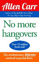 No More Hangovers: The revolutionary Allen Carr's Easyway method in pocket form - Allen Carr's Easyway (Paperback)