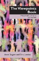 The Viewpoints Book: A Practical Guide to Viewpoints and Composition (Paperback)