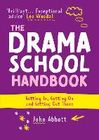 The Drama School Handbook: Getting In, Getting On and Getting Out There (Paperback)