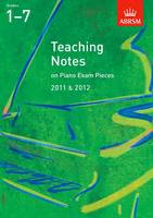 Teaching Notes on Piano Exam Pieces 2011 & 2012, Grades 17: Grades 1-7 (Sheet music)