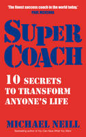 Supercoach: 10 Secrets to Transform Anyone's Life (Paperback)