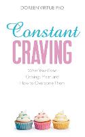 Constant Craving: What Your Food Cravings Mean and How to Overcome Them (Paperback)